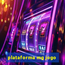 plataforma mg jogo